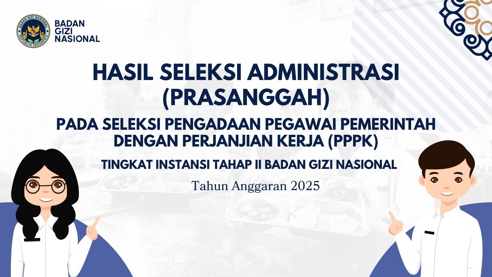 Hasil Seleksi Administrasi (Prasanggah) pada Seleksi Pengadaan Pegawai Pemerintah dengan Perjanjian Kerja (PPPK) Tingkat Instansi Tahap II Badan Gizi Nasional Seluma Tahun Anggaran 2025
